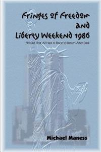 Fringes of Freedom and Liberty Weekend 1986