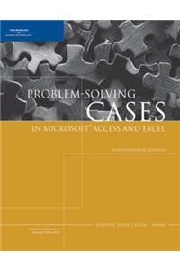 Problem-Solving Cases in Microsoft Access and Excel, Fourth Annual Edition