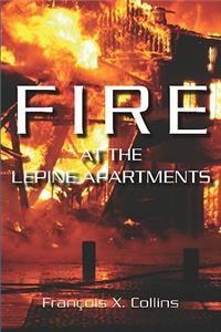 Fire at the Lepine Apartments