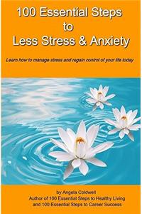 100 Essential Steps to Less Stress and Anxiety