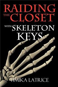 Raiding The Closet With Skeleton Keys