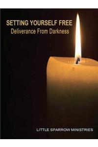 Setting Yourself Free, Deliverance from Darkness