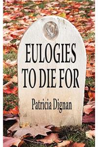 Eulogies to Die for