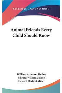 Animal Friends Every Child Should Know