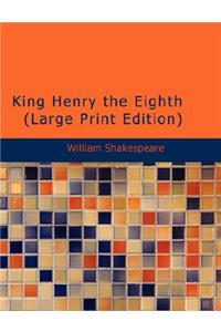 King Henry the Eighth