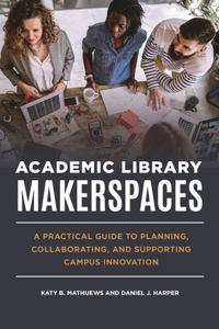 Academic Library Makerspaces