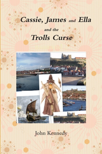 Cassie, James and Ella and the Trolls Curse