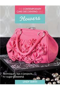 The Contemporary Cake Decorating Bible: Flowers