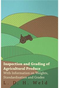 Inspection and Grading of Agricultural Produce - With Information on Weights, Standardisation and Grades