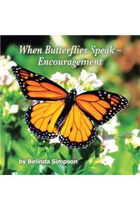 When Butterflies Speak - Encouragement