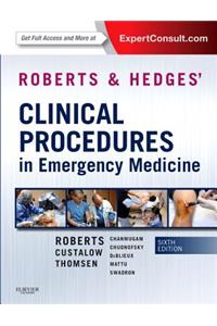 Roberts and Hedges' Clinical Procedures in Emergency Medicine