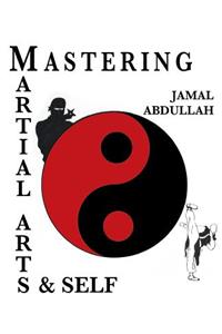 Mastery in Martial Arts and Self: Ninja Kung Fu