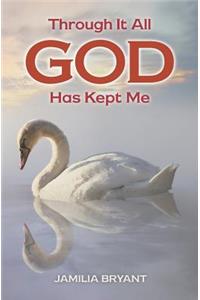 Through It All God Has Kept Me