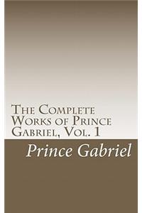 The Complete Works of Prince Gabriel, Vol. 1