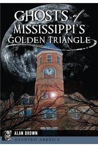 Ghosts of Mississippi's Golden Triangle