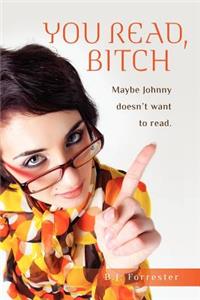 You read, B!*#H