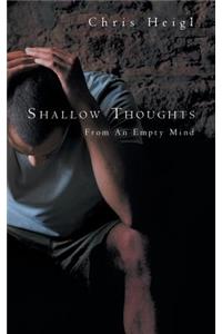 Shallow Thoughts