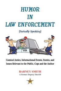 Humor In Law Enforcement [Factually Speaking]