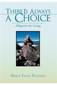 There Is Always a Choice