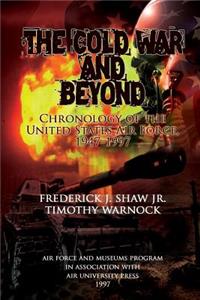 Cold War and Beyond - Chronology of the Unied States Air Force, 1947-1997