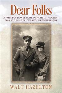 Dear Folks: A farm boy leaves home to fight in the Great War and falls in love with an English lass