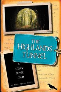 Highlands Tunnel: A Story Never Told