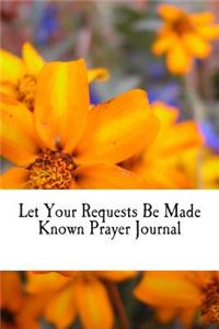 Let Your Requests Be Made Known Prayer Journal