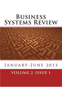 Business Systems Review: Volume 2, Issue 1 - January-June 2013