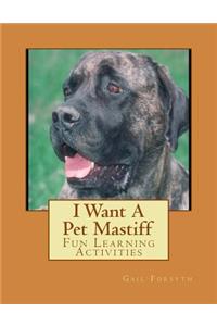 I Want A Pet Mastiff