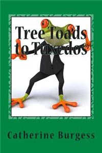 Tree toads to tuxedos
