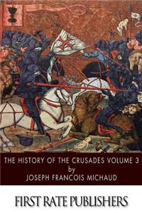 History of the Crusades Volume 3