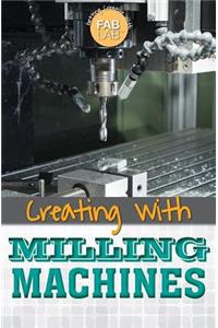 Creating with Milling Machines