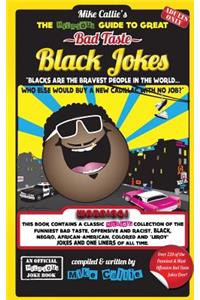 Hilarious Guide To Great Bad Taste Black Jokes