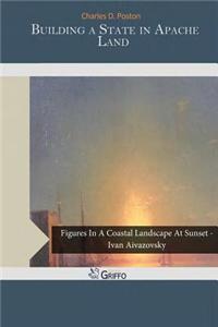 Building a State in Apache Land