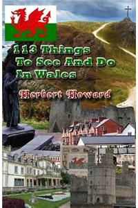 113 Things To See And Do In Wales