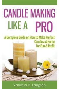 Candle Making Like A Pro