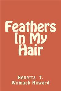 Feathers In My Hair