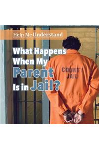 What Happens When My Parent Is in Jail?