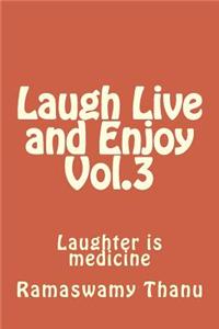 Laugh Live and Enjoy Vol.3