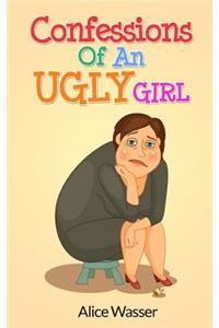 Confessions of an Ugly Girl