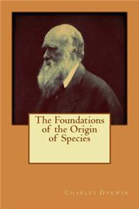 Foundations of the Origin of Species