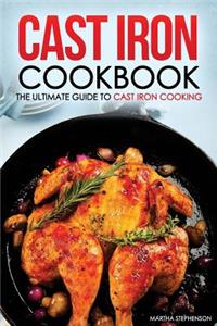 Cast Iron Cookbook - The Ultimate Guide to Cast Iron Cooking