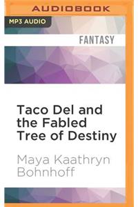 Taco del and the Fabled Tree of Destiny