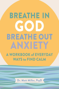 Breathe in God, Breathe Out Anxiety
