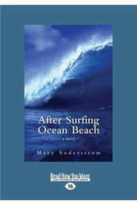 After Surfing Ocean Beach: A Novel (Large Print 16pt)