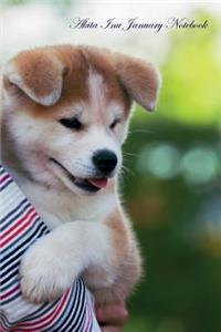 Akita Inu January Notebook Akita Inu Record, Log, Diary, Special Memories, to Do List, Academic Notepad, Scrapbook & More
