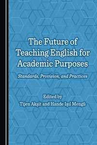 Future of Teaching English for Academic Purposes: Standards, Provision, and Practices