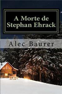 A Morte de Stephan Ehrack