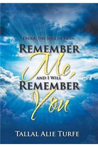 Remember Me, and I Will Remember You