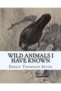 Wild Animals I Have Known